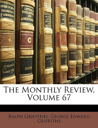 Kniha The Monthly Review, Volume 67 Ralph Griffiths