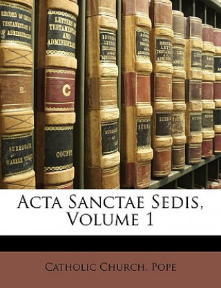 Carte ACTA Sanctae Sedis, Volume 1 Catholic Church Pope