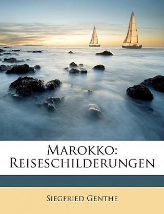 Knjiga Marokko: Reiseschilderungen Siegfried Genthe