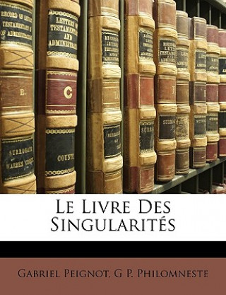 Книга Le Livre Des Singularités Gabriel Peignot