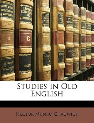 Kniha Studies in Old English Hector Munro Chadwick