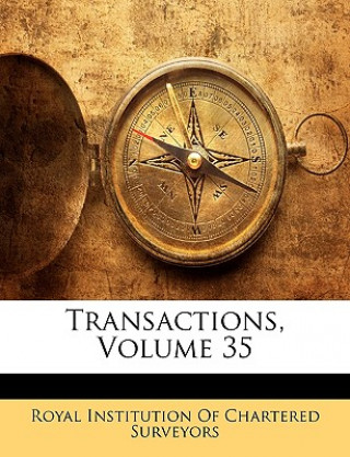 Kniha Transactions, Volume 35 Royal Institution of Chartered Surveyors