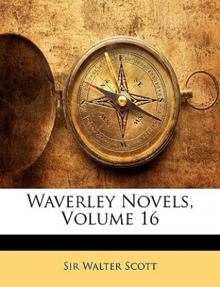 Kniha Waverley Novels, Volume 16 Walter Scott