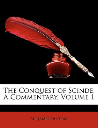 Carte The Conquest of Scinde: A Commentary, Volume 1 James Outram