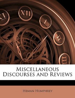 Book Miscellaneous Discourses and Reviews Heman Humphrey