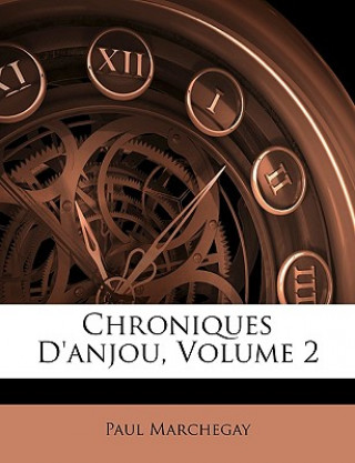 Buch Chroniques d'Anjou, Volume 2 Paul Marchegay