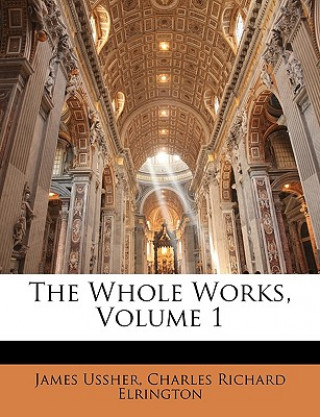 Kniha The Whole Works, Volume 1 James Ussher