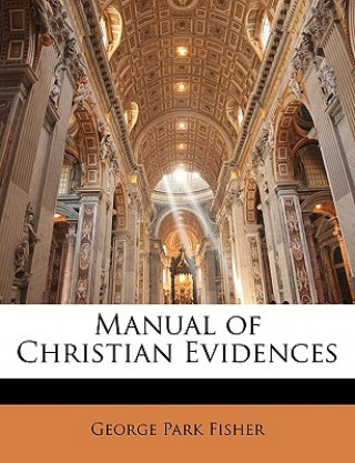 Kniha Manual of Christian Evidences George Park Fisher