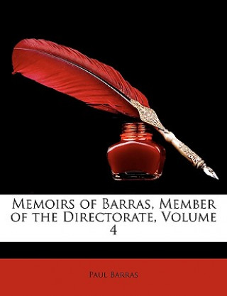 Carte Memoirs of Barras, Member of the Directorate, Volume 4 Paul Barras