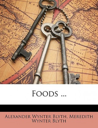 Kniha Foods ... Alexander Wynter Blyth