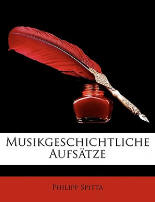 Book Musikgeschichtliche Aufsatze Philipp Spitta