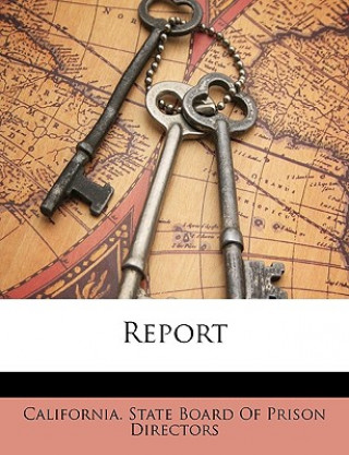 Knjiga Report California State Board of Prison Direct