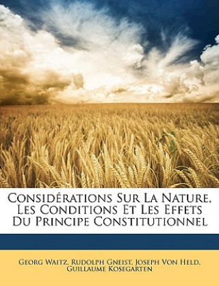 Libro Considérations Sur La Nature, Les Conditions Et Les Effets Du Principe Constitutionnel Georg Waitz