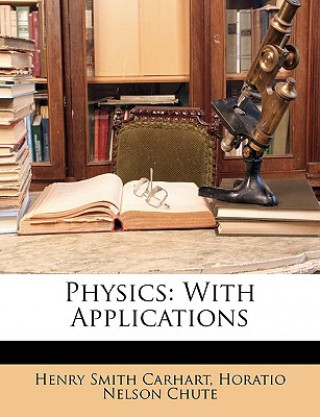 Book Physics: With Applications Henry Smith Carhart