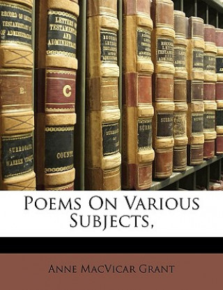 Buch Poems on Various Subjects, Anne MacVicar Grant