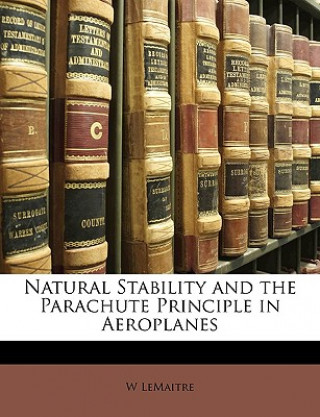 Kniha Natural Stability and the Parachute Principle in Aeroplanes W. Lemaitre