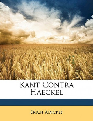 Knjiga Kant Contra Haeckel Erich Adickes