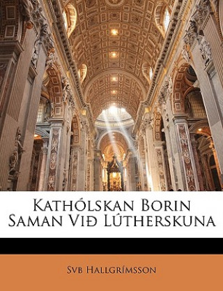 Kniha Kathólskan Borin Saman VI? Lútherskuna Svb Hallgrimsson