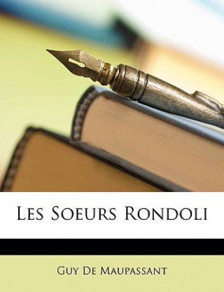 Kniha Les Soeurs Rondoli Guy de Maupassant