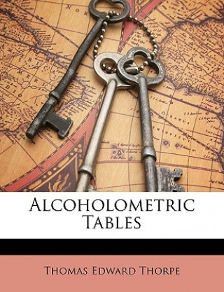 Buch Alcoholometric Tables Thomas Edward Thorpe