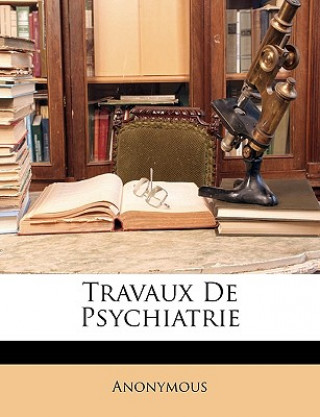 Kniha Travaux de Psychiatrie Anonymous