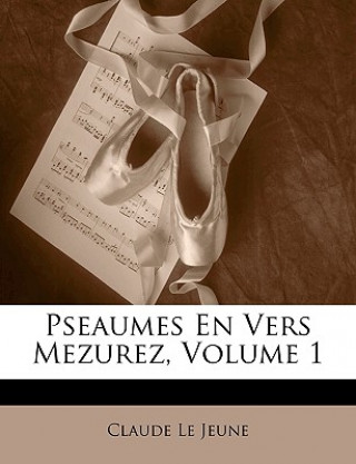 Boek Pseaumes En Vers Mezurez, Volume 1 Claude Le Jeune