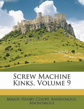 Knjiga Screw Machine Kinks, Volume 9 Anonymous