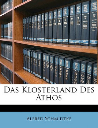 Carte Das Klosterland Des Athos Alfred Schmidtke