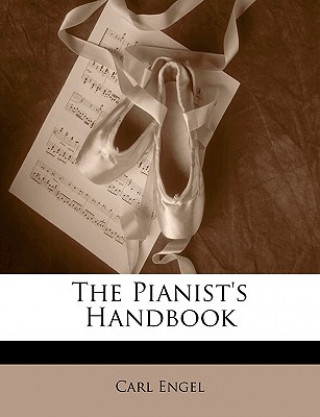 Książka The Pianist's Handbook Carl Engel