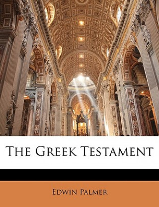 Carte The Greek Testament Edwin Palmer