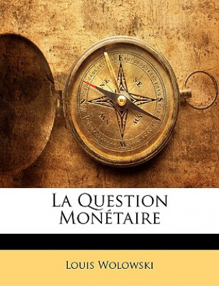 Livro La Question Monétaire Louis Wolowski