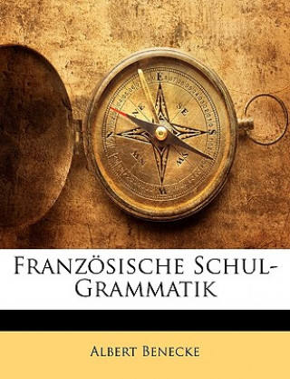 Kniha Franzosische Schul-Grammatik Albert Benecke