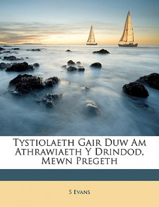 Kniha Tystiolaeth Gair Duw Am Athrawiaeth Y Drindod, Mewn Pregeth S. Evans