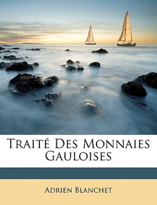 Carte Traite Des Monnaies Gauloises Adrien Blanchet