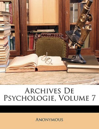 Kniha Archives de Psychologie, Volume 7 Anonymous