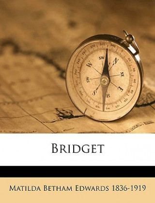 Kniha Bridget Volume 2 Matilda Betham Edwards