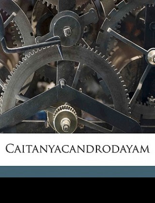 Książka Caitanyacandrodayam B. Kavikarnapura