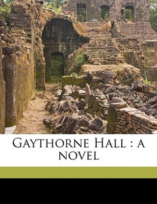 Kniha Gaythrone Hall, a Novel, Volume II of III John M. Fothergill