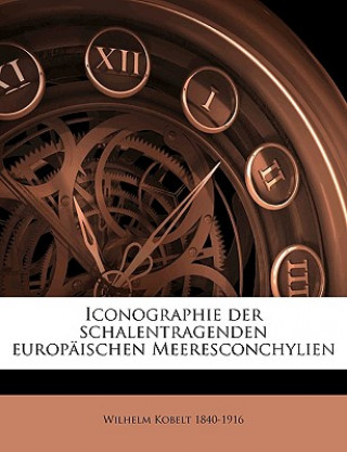 Książka Iconographie Der Schalentragenden Europaischen Meeresconchylien Volume V 11.12 Wilhelm Kobelt