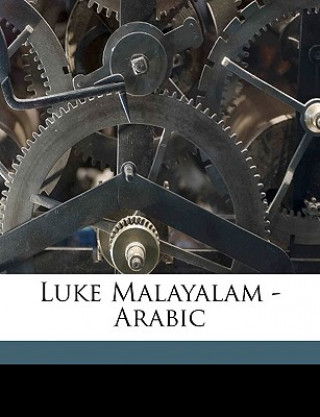 Kniha Luke Malayalam - Arabic Madras Auxiliary Bible Society