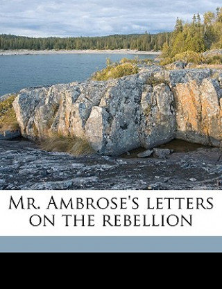 Knjiga Mr. Ambrose's Letters on the Rebellion Volume 2 John Pendleton Kennedy