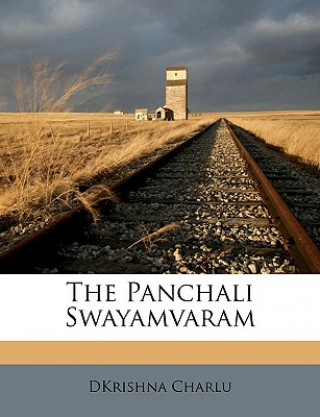 Kniha The Panchali Swayamvaram Dkrishna Charlu