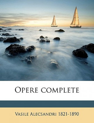 Carte Opere Complete Volume 5 Vasile Alecsandri