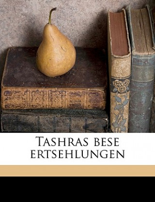 Kniha Tashras Bese Ertsehlungen Volume 3 Y. Y. 1872-1926 Zein