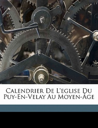 Carte Calendrier De L'eglise Du Puy-En-Velay Au Moyen-Âge Augustin Chassaing