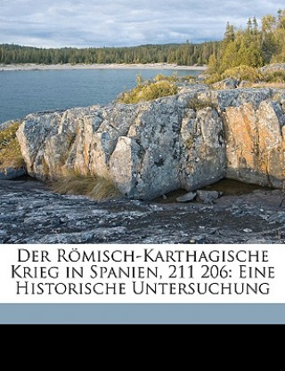 Libro Der Romisch-Karthagische Krieg in Spanien, 211 206: Eine Historische Untersuchung Max Jumpertz