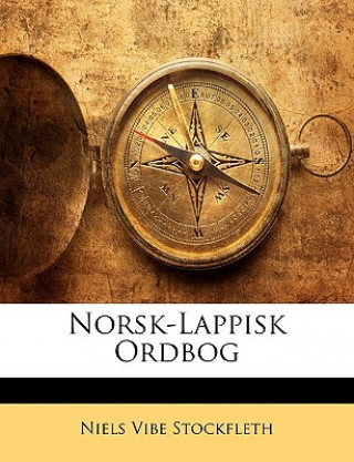 Kniha Norsk-Lappisk Ordbog Niels Vibe Stockfleth