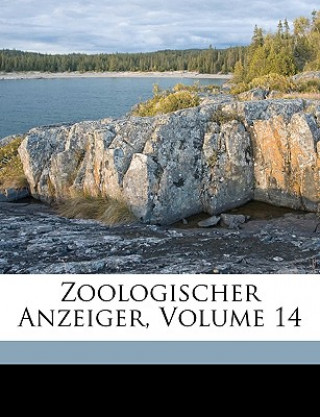 Kniha Zoologischer Anzeiger, Volume 14 Zoolo Deutsche Zoologische Gesellschaft