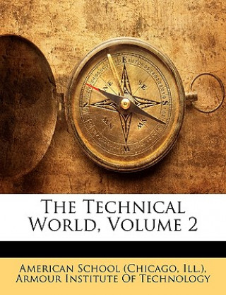 Buch The Technical World, Volume 2 Chicago American School
