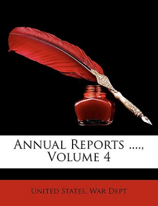 Книга Annual Reports ...., Volume 4 States War Dept United States War Dept